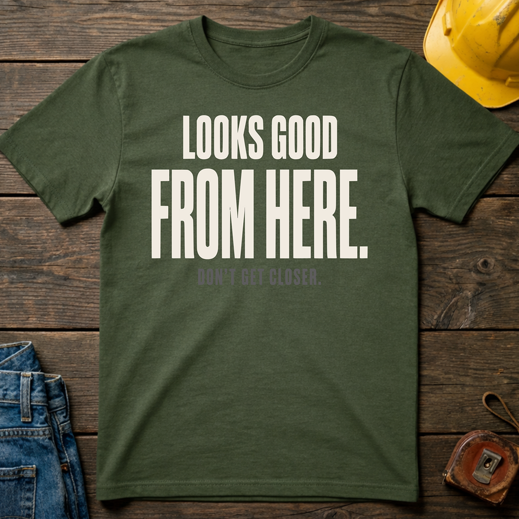Looks Good from Here Ed.4 T-Shirt