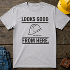 Looks Good From Here T-Shirt