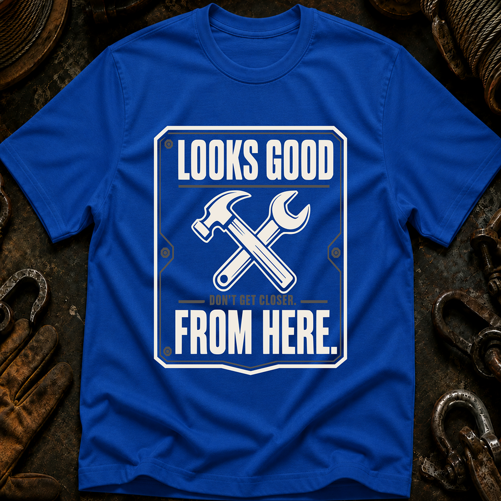Looks Good From Here T-Shirt