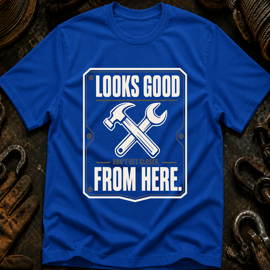 Looks Good From Here T-Shirt