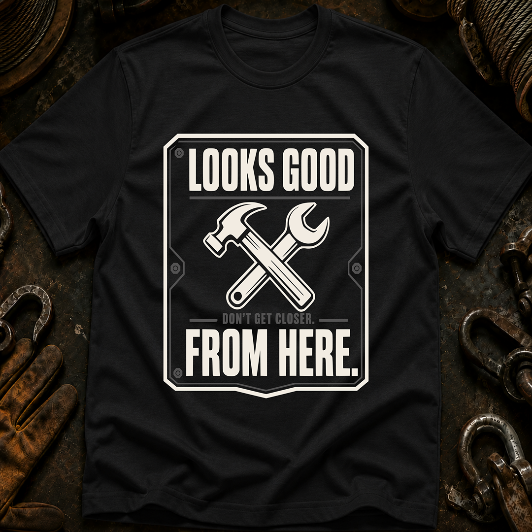 Looks Good From Here T-Shirt