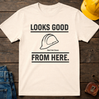 Looks Good From Here T-Shirt