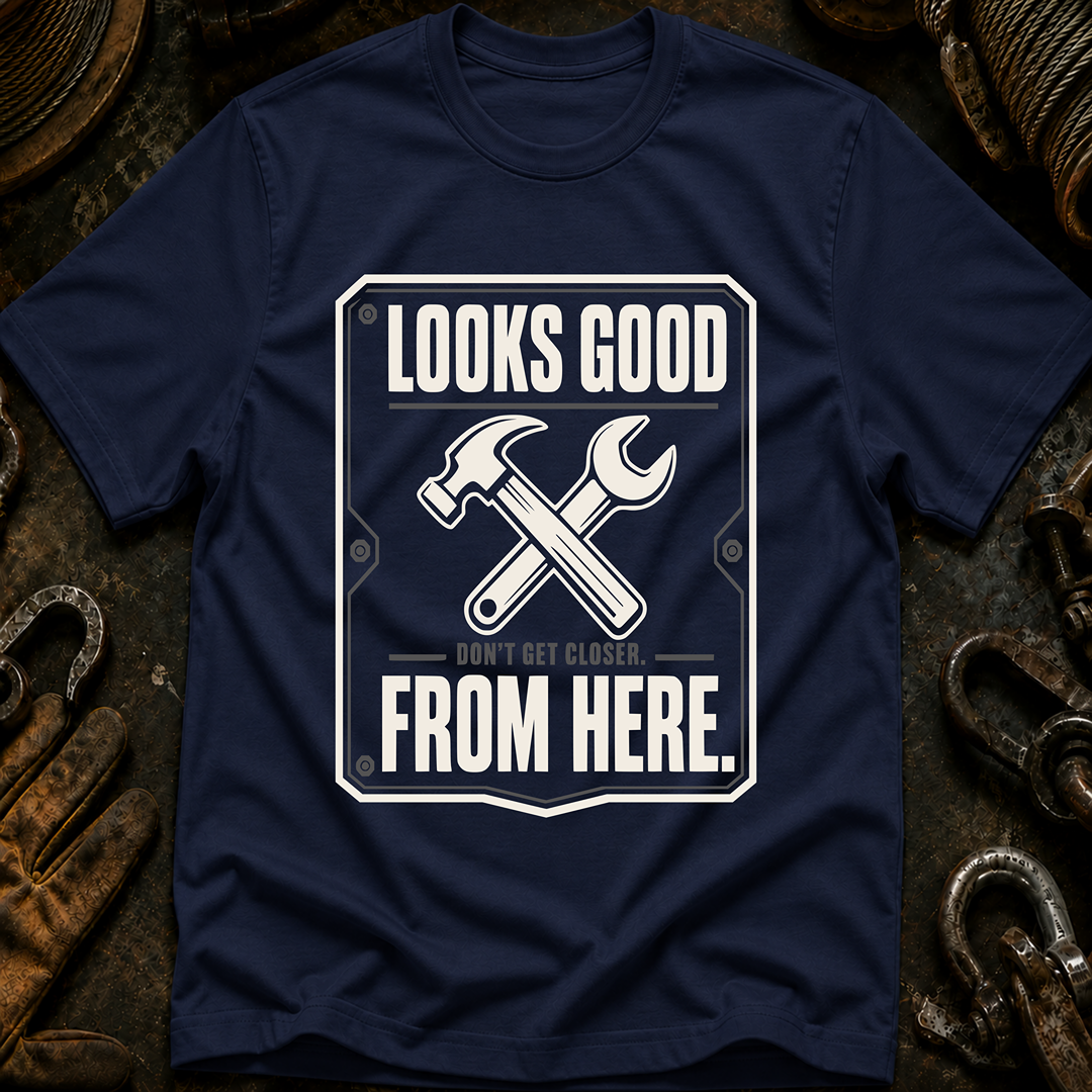 Looks Good From Here T-Shirt