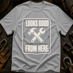 Looks Good From Here T-Shirt