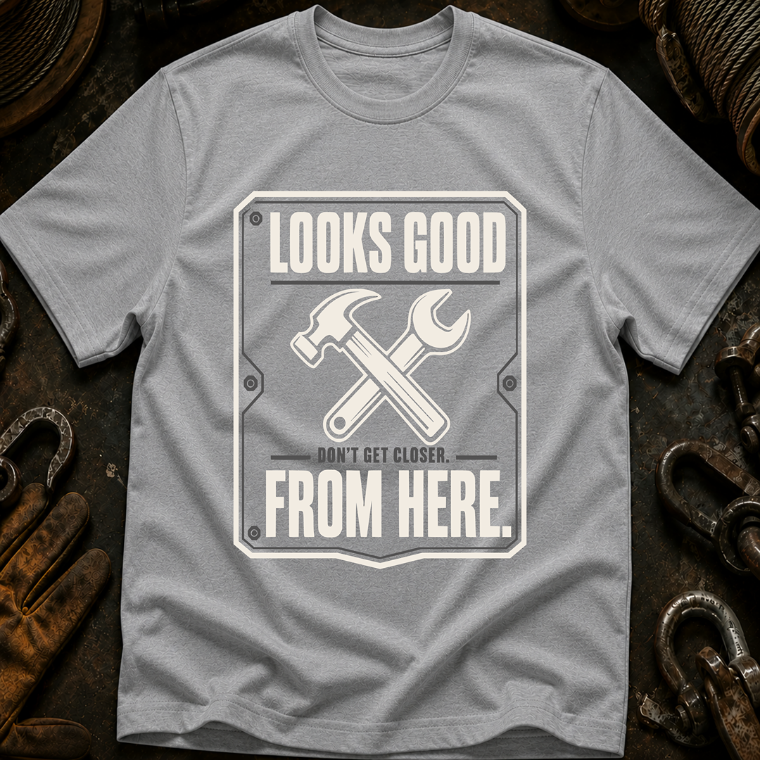 Looks Good From Here T-Shirt