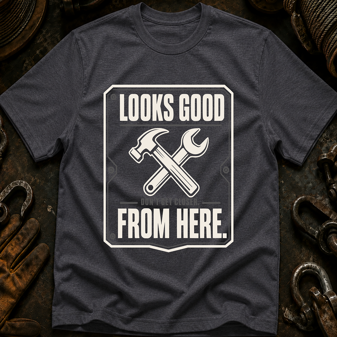 Looks Good From Here T-Shirt