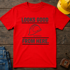 Looks Good From Here T-Shirt