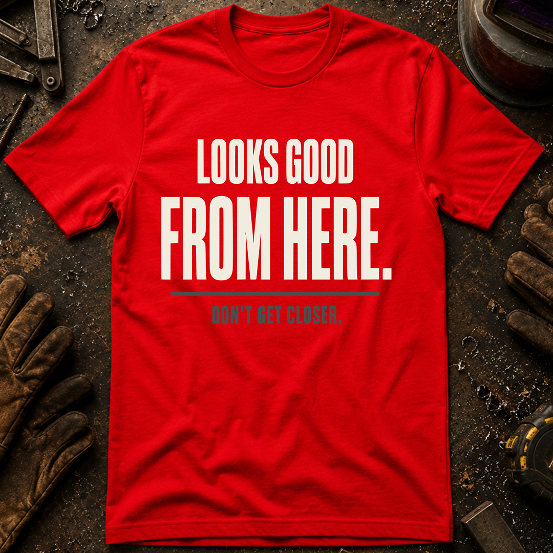 Looks Good From Here Ed.2 T-Shirt