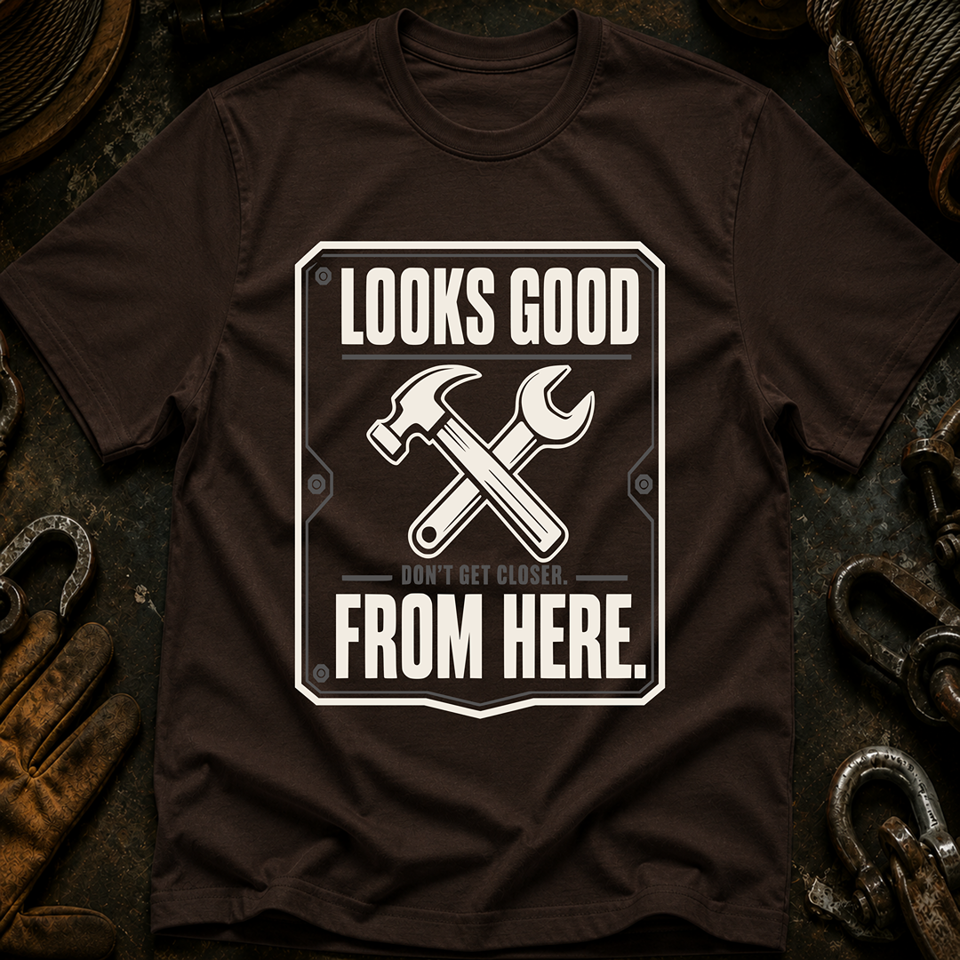 Looks Good From Here T-Shirt