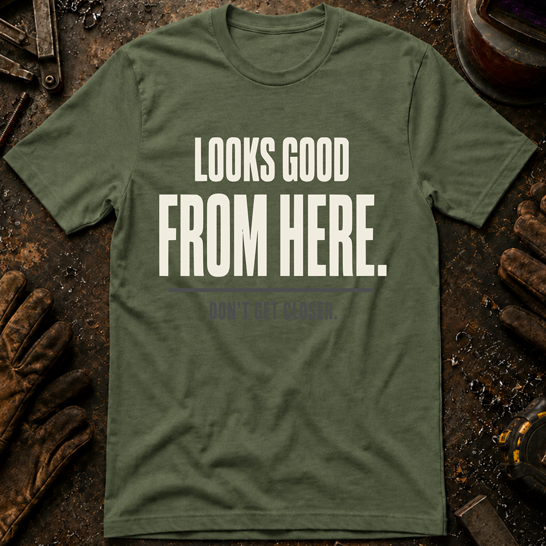 Looks Good From Here Ed.2 T-Shirt