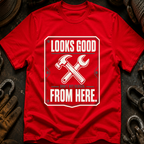 Looks Good From Here T-Shirt