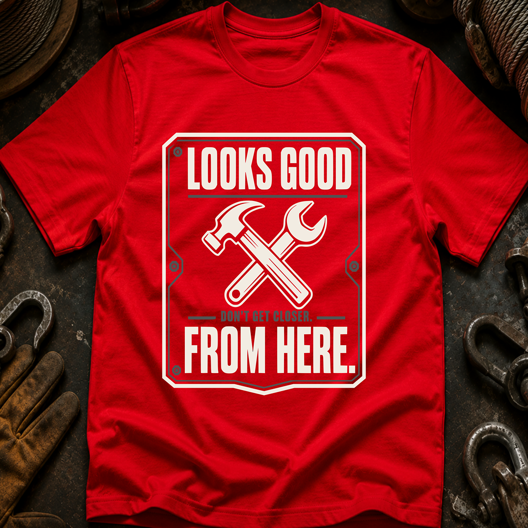 Looks Good From Here T-Shirt
