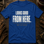 Looks Good From Here Ed.2 T-Shirt