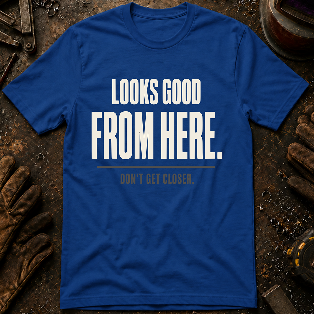 Looks Good From Here Ed.2 T-Shirt