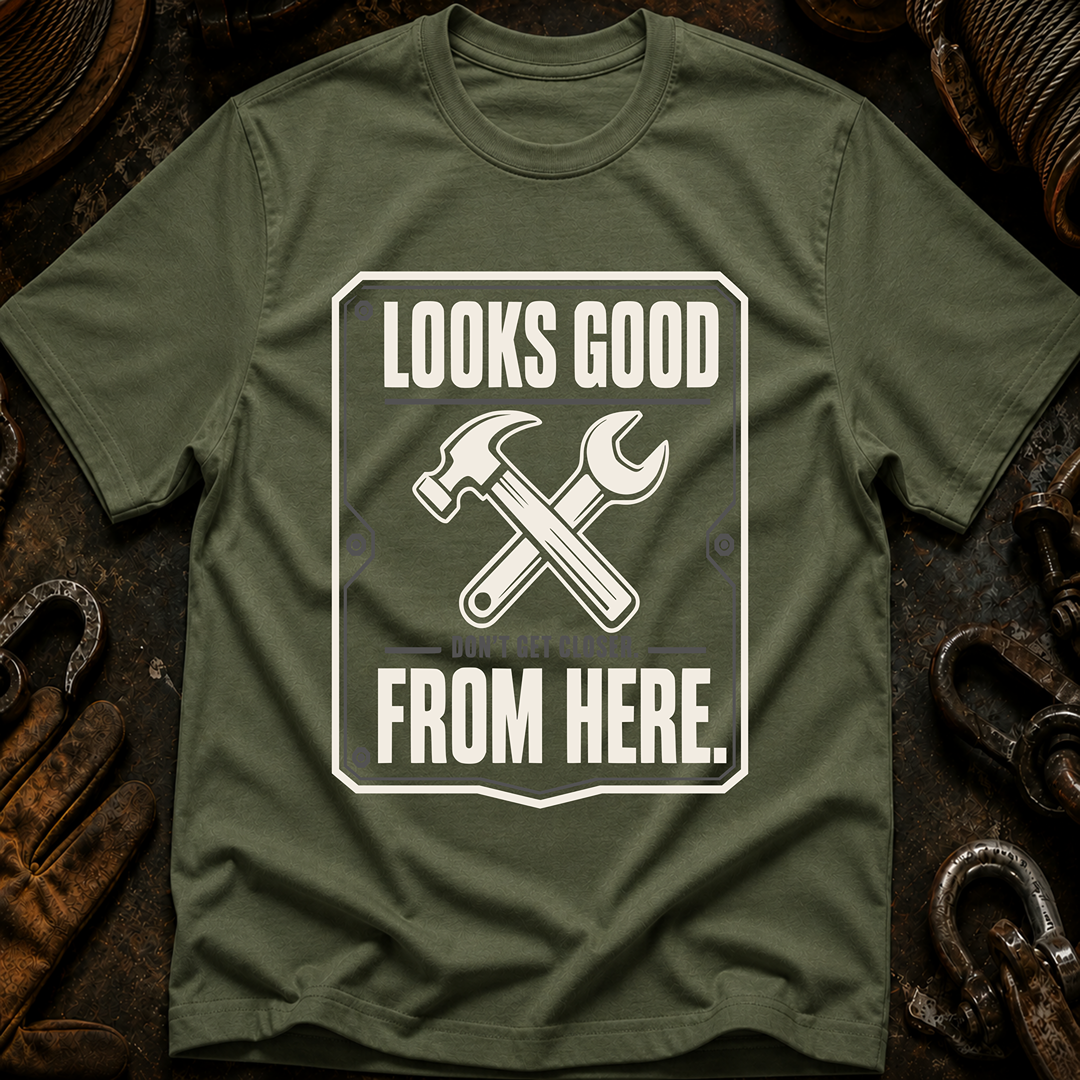 Looks Good From Here T-Shirt