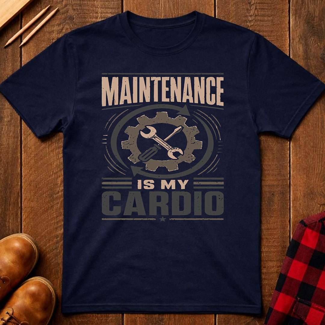 Maintenance is My Cardio Ed.3 T-Shirt