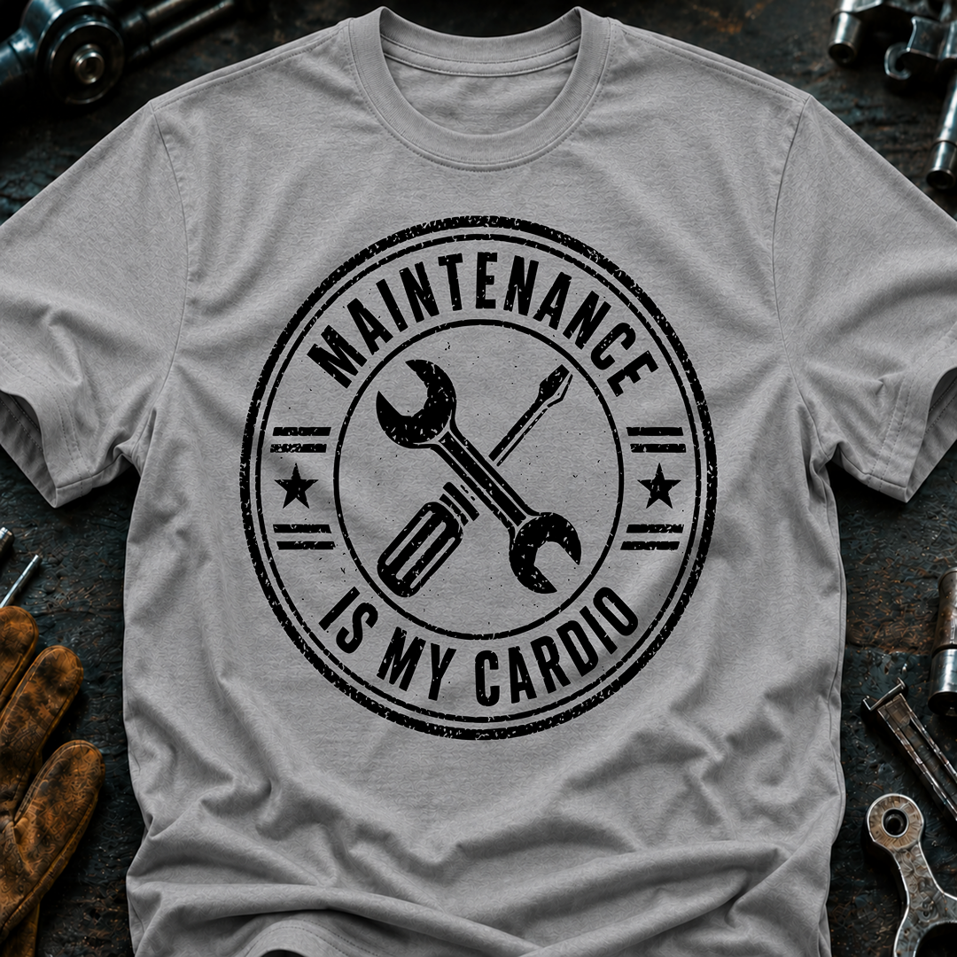 Maintenance Is My Cardio Ed.2 T-Shirt