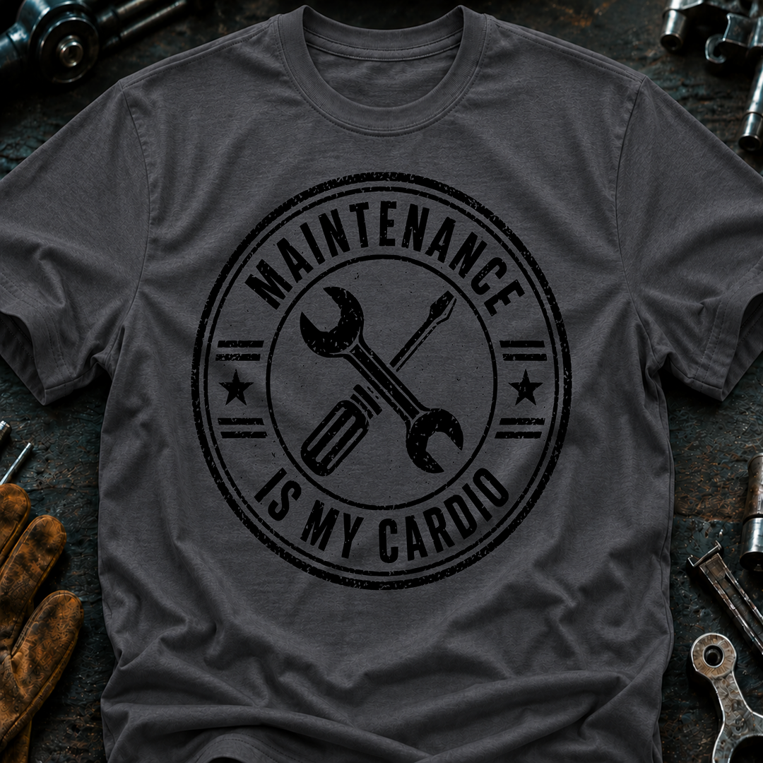 Maintenance Is My Cardio Ed.2 T-Shirt