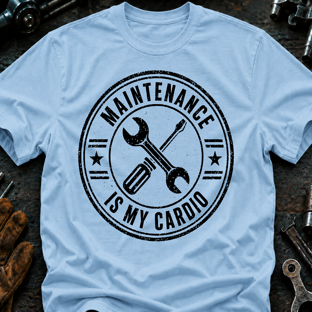 Maintenance Is My Cardio Ed.2 T-Shirt