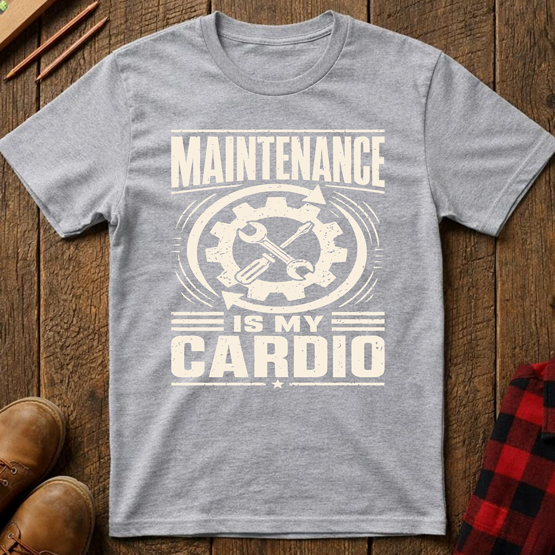 Maintenance Is My Cardio Ed.3 T-Shirt