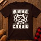 Maintenance Is My Cardio Ed.3 T-Shirt