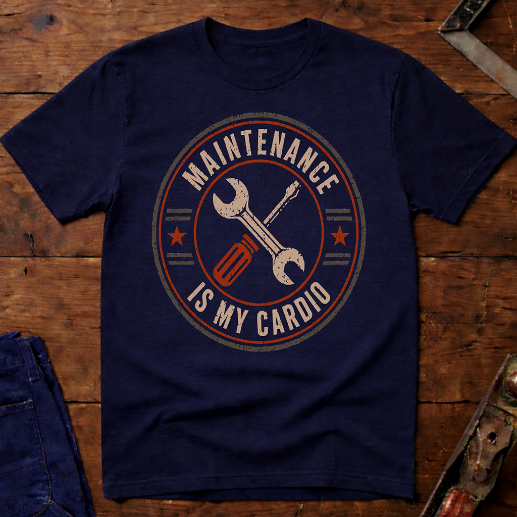 Maintenance Is My Cardio T-Shirt