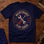 Maintenance Is My Cardio T-Shirt