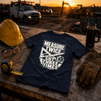 Measure Twice T-Shirt