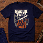 Measure Twice T-Shirt