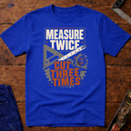 Measure Twice T-Shirt