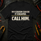 My Cousin Can Do It T-Shirt