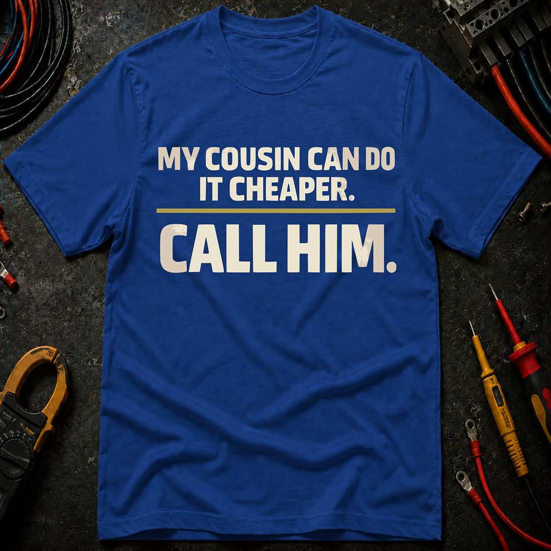 My Cousin Can Do It T-Shirt