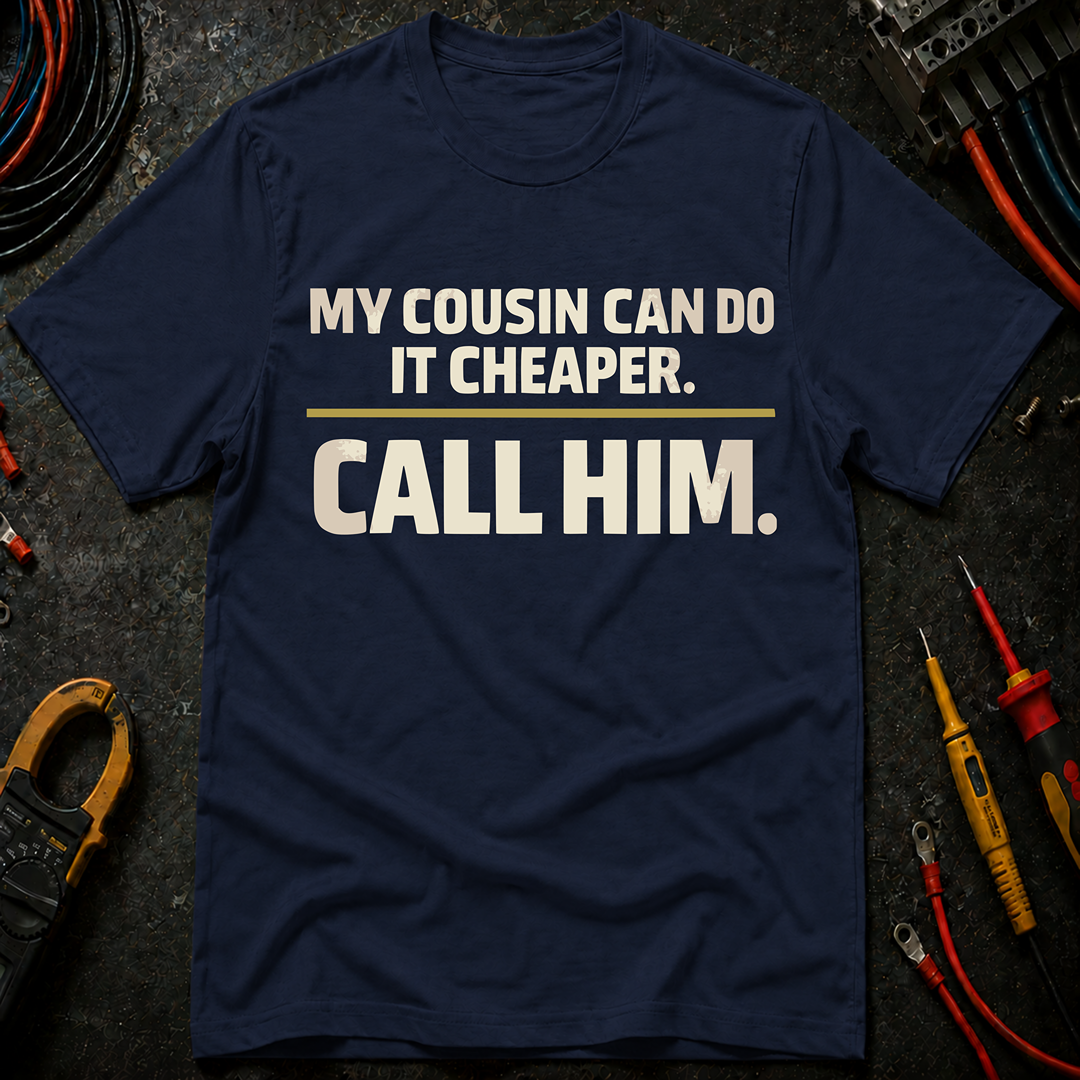 My Cousin Can Do It T-Shirt