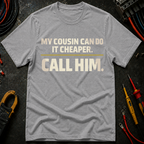 My Cousin Can Do It T-Shirt