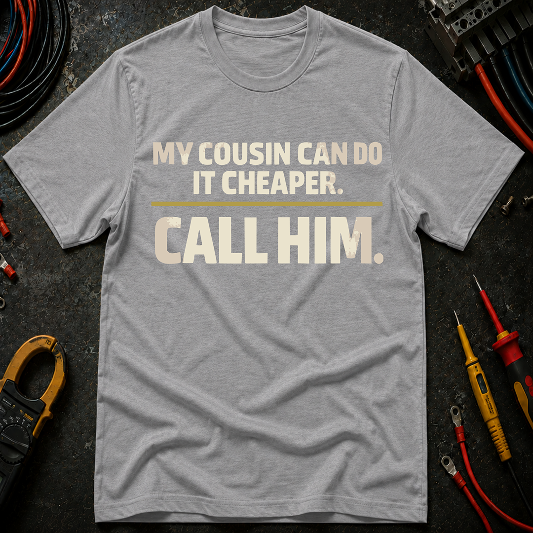 My Cousin Can Do It T-Shirt