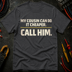 My Cousin Can Do It T-Shirt