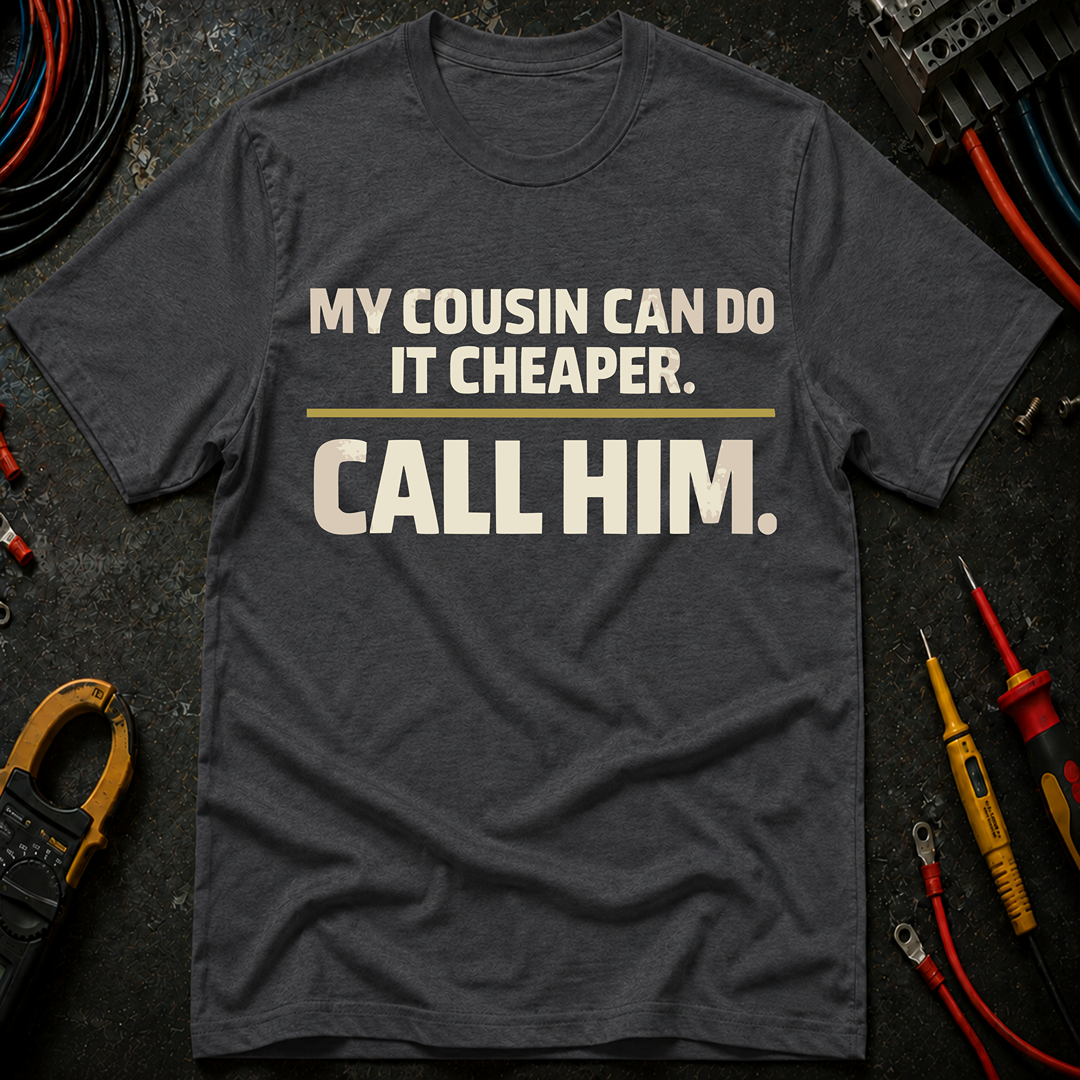My Cousin Can Do It T-Shirt