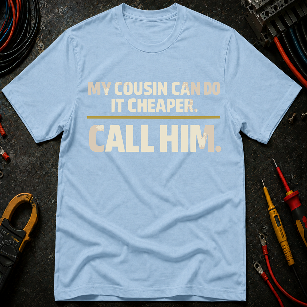 My Cousin Can Do It T-Shirt