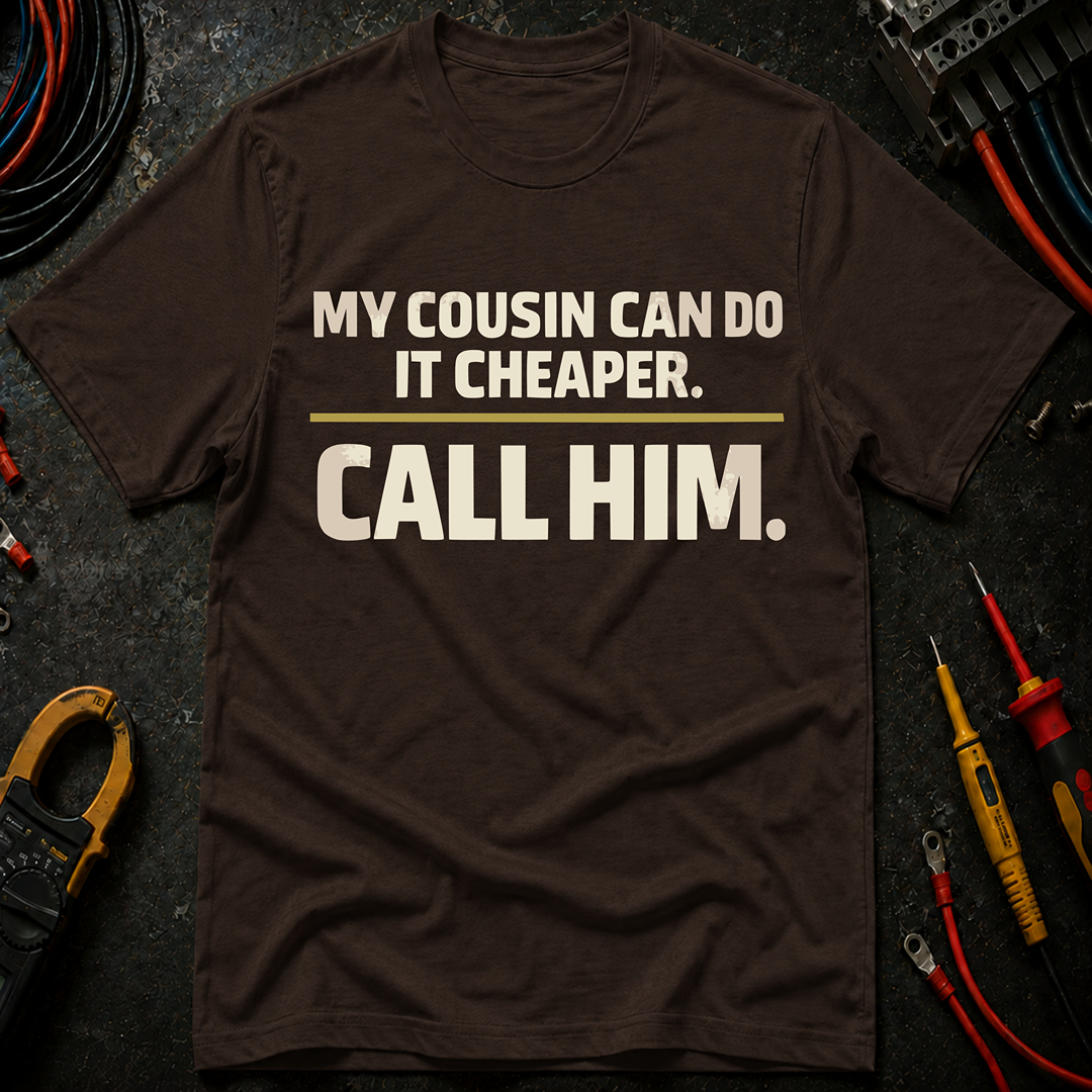 My Cousin Can Do It T-Shirt