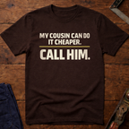 My Cousin Can Do It T-Shirt