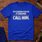My Cousin Can Do It T-Shirt