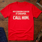 My Cousin Can Do It T-Shirt