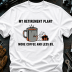My Retirement Plan? T-Shirt