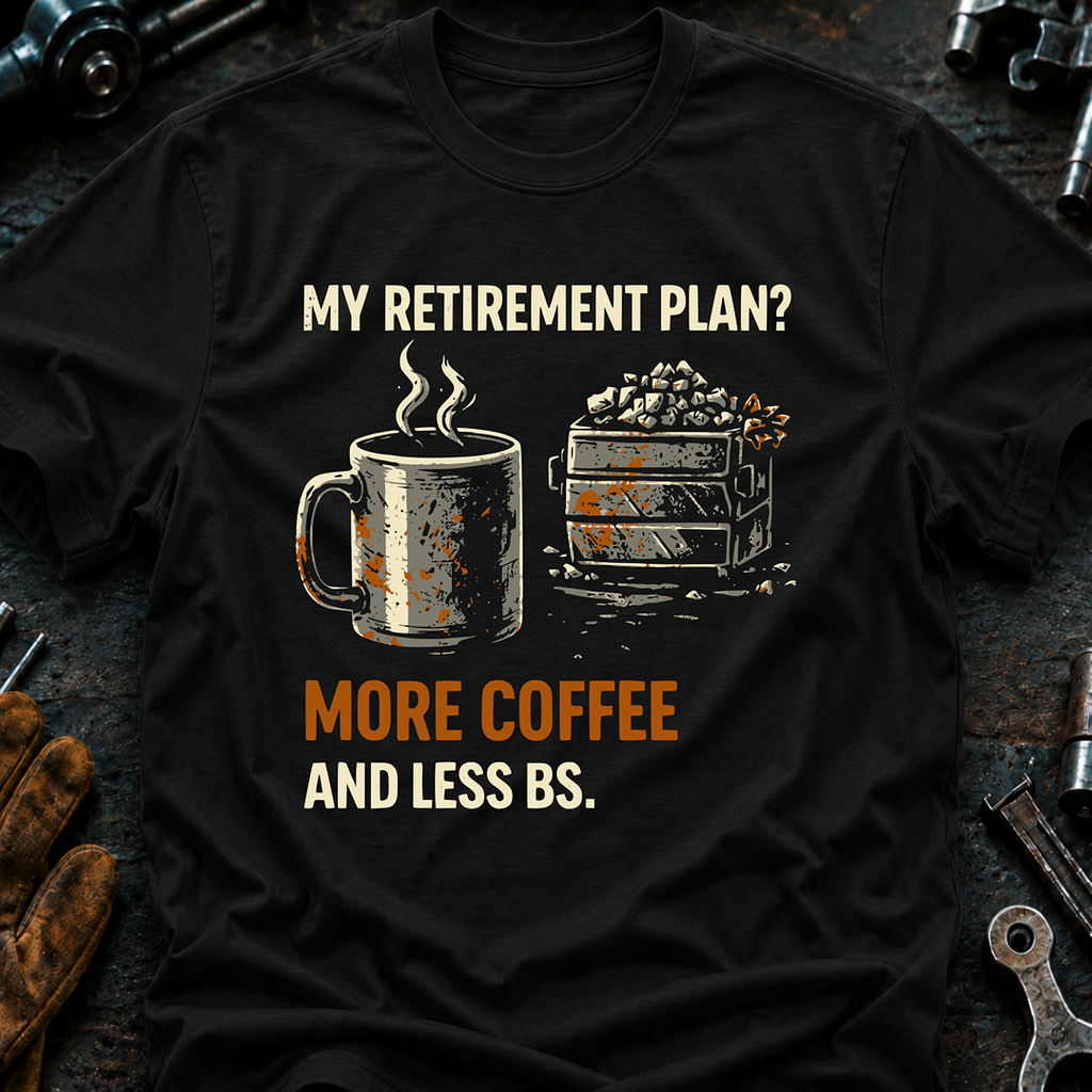 My Retirement Plan? Ed.2 T-Shirt