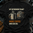 My Retirement Plan? Ed.2 T-Shirt