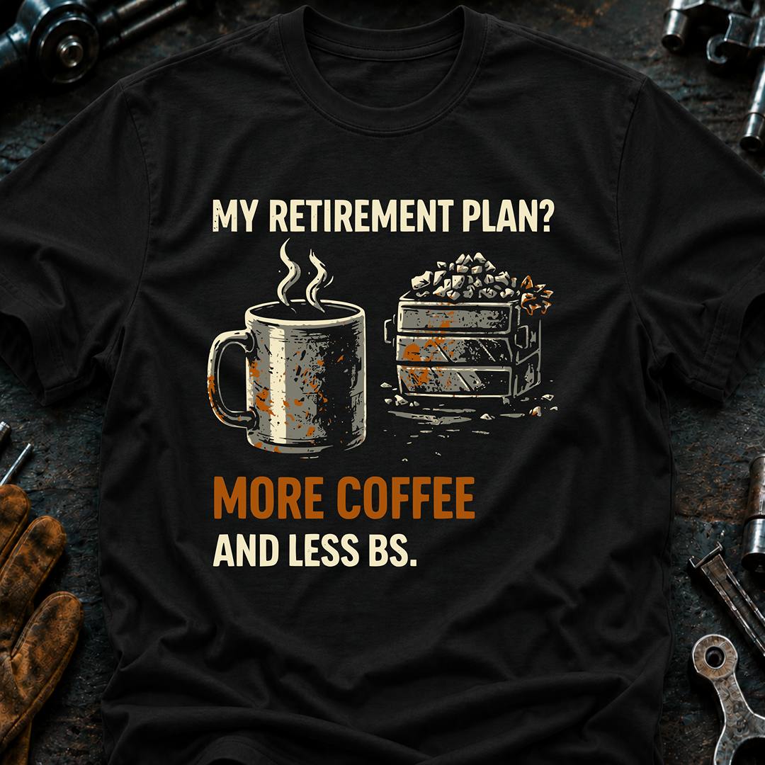 My Retirement Plan? Ed.2 T-Shirt