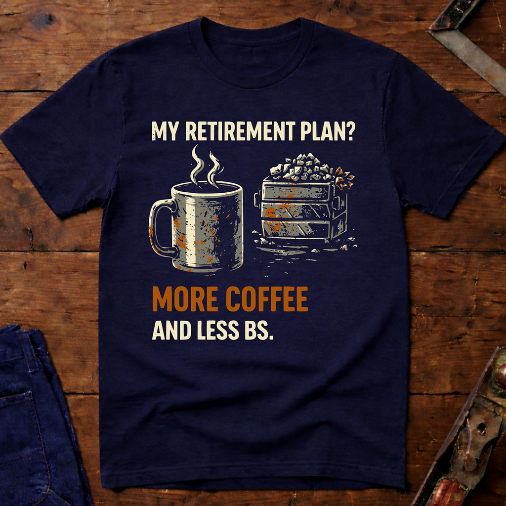 My Retirement Plan? Ed.2 T-Shirt