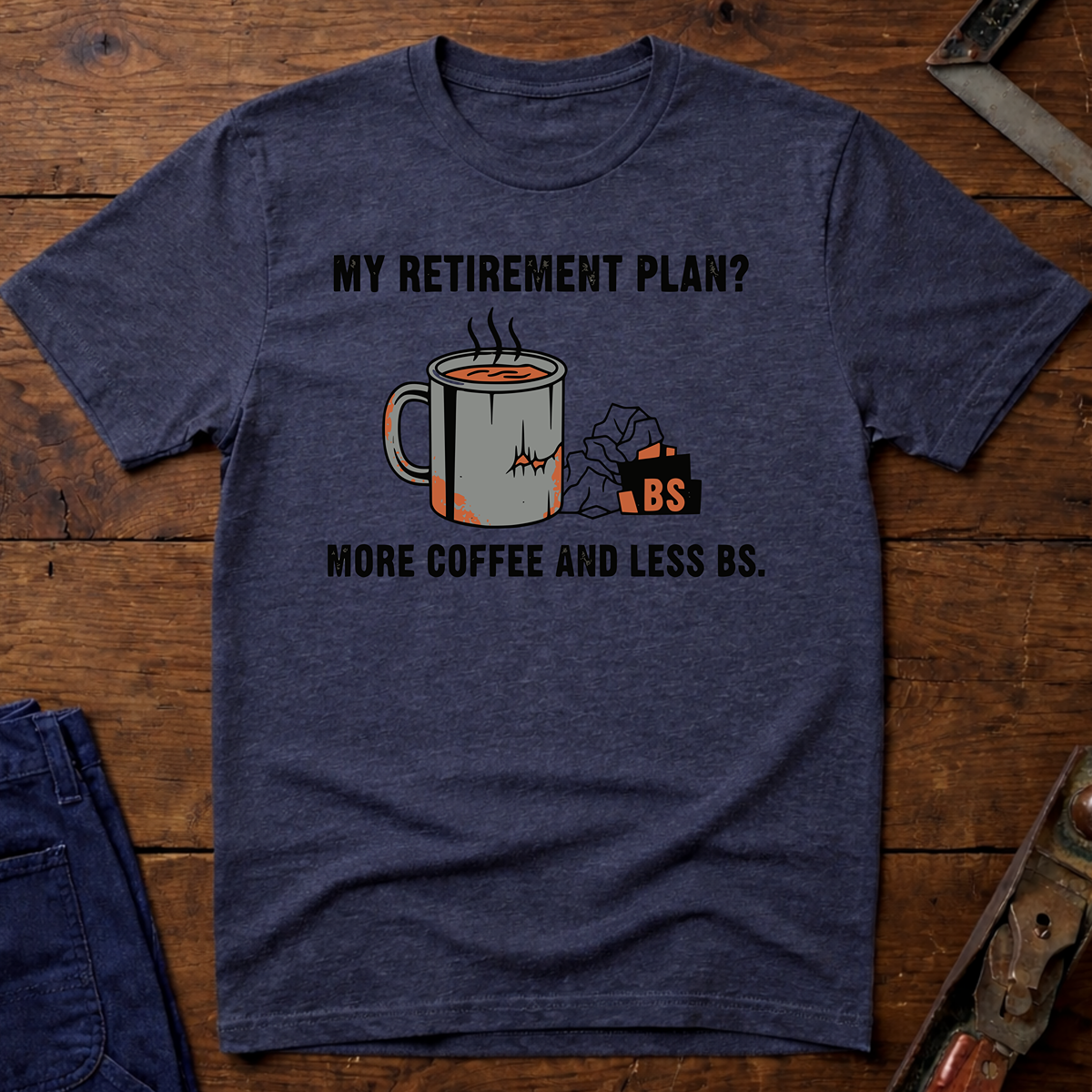 My Retirement Plan? T-Shirt