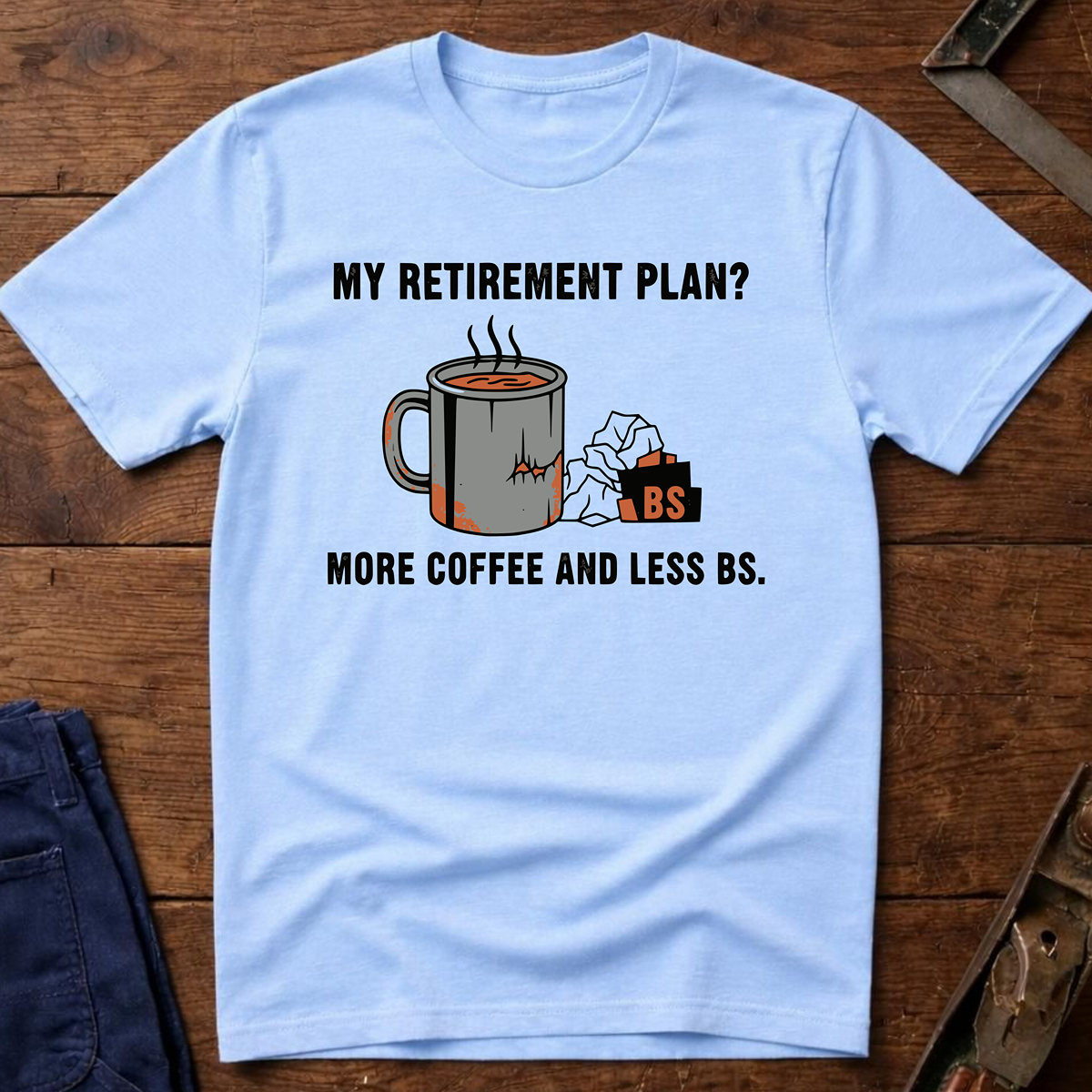 My Retirement Plan? T-Shirt