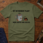 My Retirement Plan? T-Shirt
